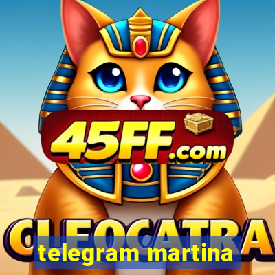 telegram martina